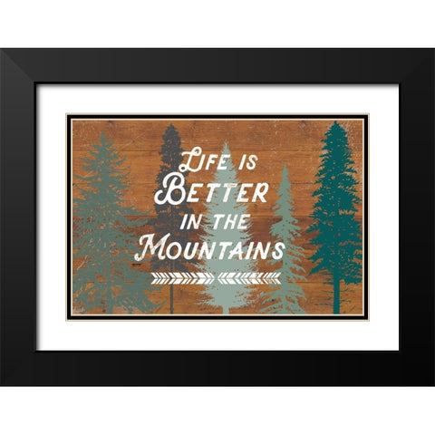 Life Is Better In The Mountains Black Modern Wood Framed Art Print with Double Matting by Lula Bijoux and Company