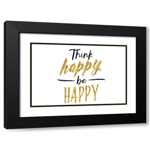 Think Happy Be Happy Black Modern Wood Framed Art Print with Double Matting by Lula Bijoux and Company