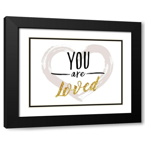 You are Loved Black Modern Wood Framed Art Print with Double Matting by Lula Bijoux and Company