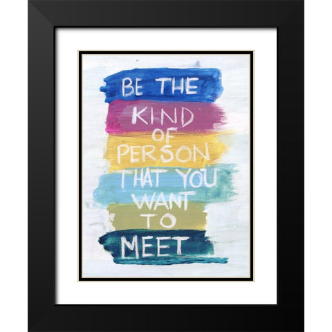 Be That Kind Black Modern Wood Framed Art Print with Double Matting by Haynes, Smith