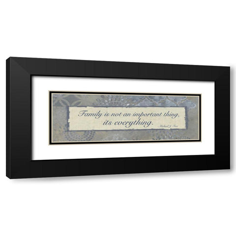 Family Is Everything Black Modern Wood Framed Art Print with Double Matting by Haynes, Smith