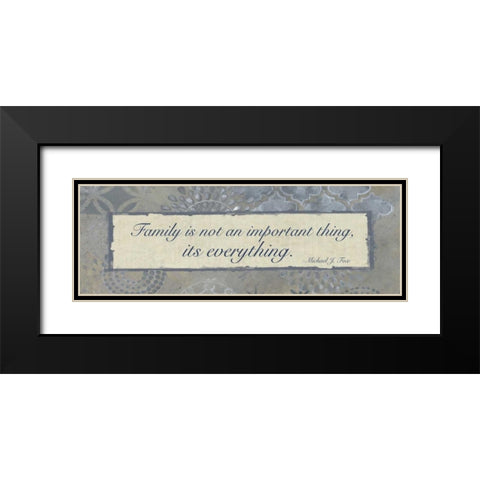 Family Is Everything Black Modern Wood Framed Art Print with Double Matting by Haynes, Smith