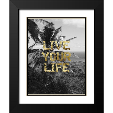 Live Your Life Black Modern Wood Framed Art Print with Double Matting by Lewis, Sheldon