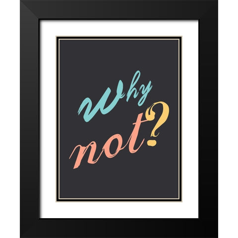 Why Not Black Modern Wood Framed Art Print with Double Matting by Lewis, Sheldon