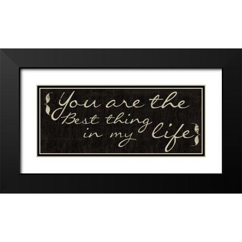 You Are The Best Thing Black Modern Wood Framed Art Print with Double Matting by Greene, Taylor