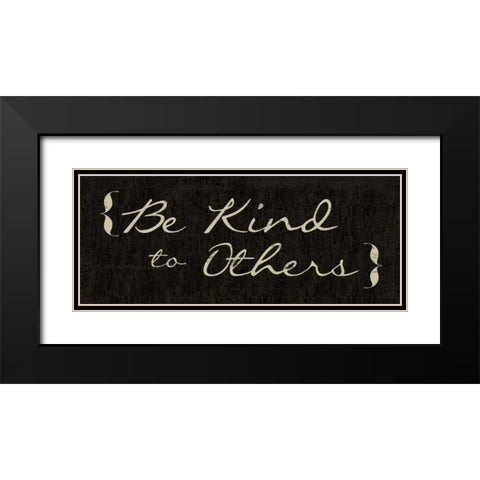Be Kind Black Modern Wood Framed Art Print with Double Matting by Greene, Taylor