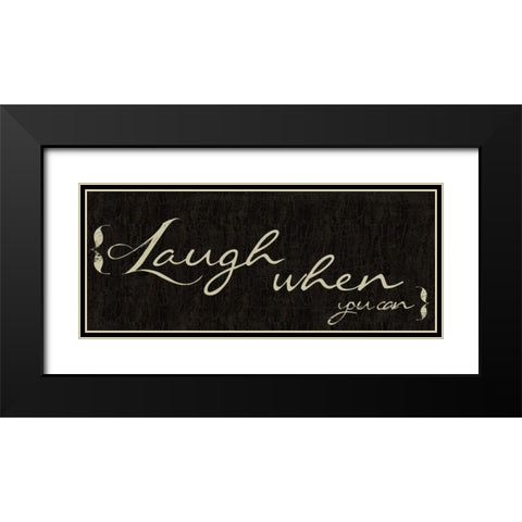 Laugh When You Can Black Modern Wood Framed Art Print with Double Matting by Greene, Taylor