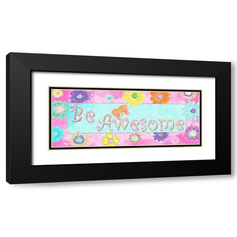 BE AWESOME Black Modern Wood Framed Art Print with Double Matting by Greene, Taylor