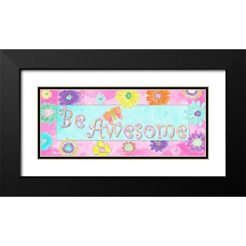BE AWESOME Black Modern Wood Framed Art Print with Double Matting by Greene, Taylor