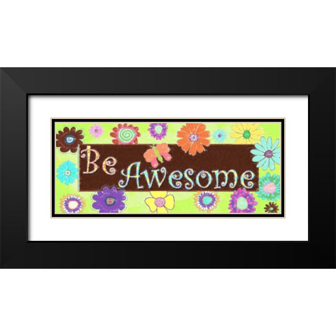 BE AWESOME C Black Modern Wood Framed Art Print with Double Matting by Greene, Taylor
