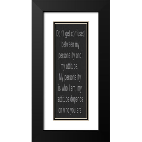 DONT GET CONFUSED GREY Black Modern Wood Framed Art Print with Double Matting by Greene, Taylor