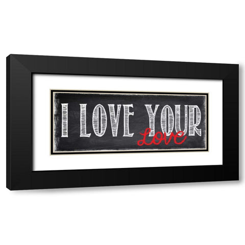 YOUR LOVE Black Modern Wood Framed Art Print with Double Matting by Greene, Taylor