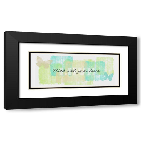 Think With Your  Heart Black Modern Wood Framed Art Print with Double Matting by Greene, Taylor