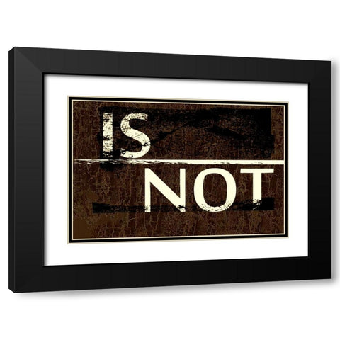 IS NOT Black Modern Wood Framed Art Print with Double Matting by Greene, Taylor