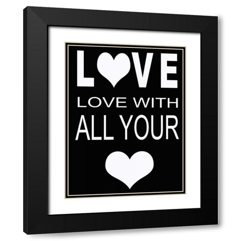 LOVE WITH ALL C Black Modern Wood Framed Art Print with Double Matting by Greene, Taylor