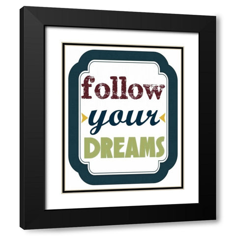 Follow Your Dreams Black Modern Wood Framed Art Print with Double Matting by Greene, Taylor