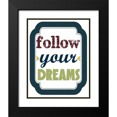 Follow Your Dreams Black Modern Wood Framed Art Print with Double Matting by Greene, Taylor