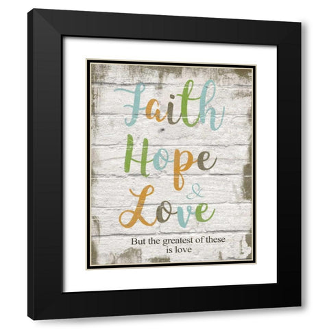 Faith Hope Love Black Modern Wood Framed Art Print with Double Matting by Greene, Taylor
