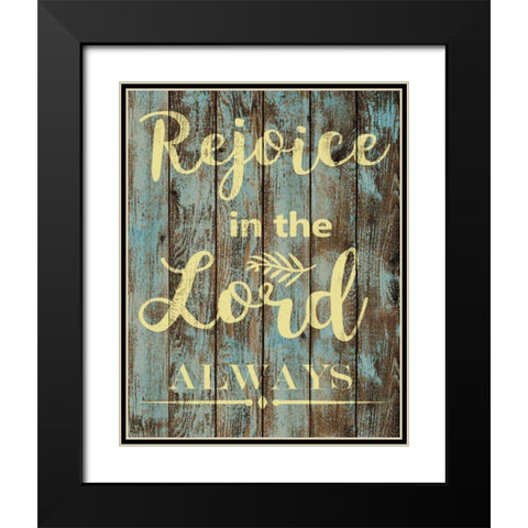 Rejoice In The Lord Black Modern Wood Framed Art Print with Double Matting by Greene, Taylor