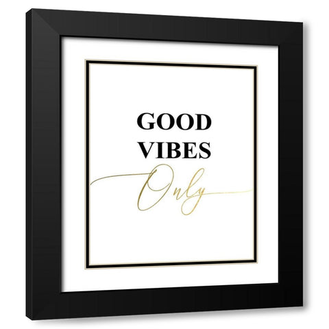 Good Vibes Only Black Modern Wood Framed Art Print with Double Matting by Urban Epiphany