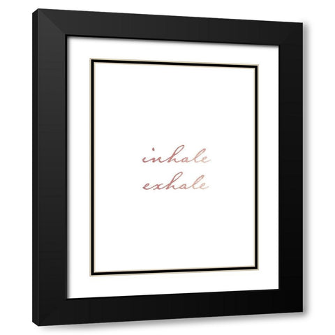 Inhale Exhale Rose Gold Black Modern Wood Framed Art Print with Double Matting by Urban Epiphany
