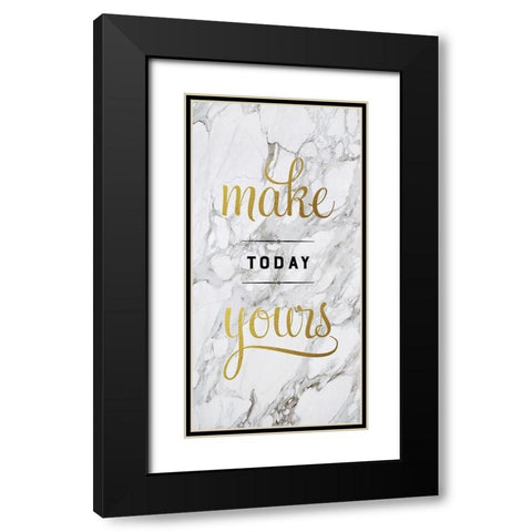 Make Today Yours Black Modern Wood Framed Art Print with Double Matting by Murray, Amanda