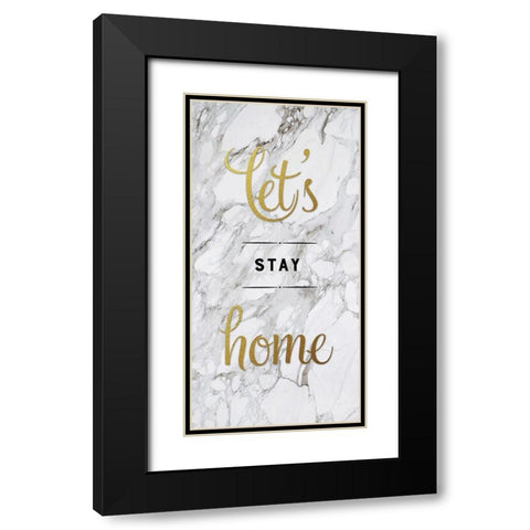 Lets Stay Home Black Modern Wood Framed Art Print with Double Matting by Murray, Amanda