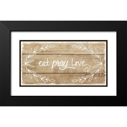Eat, Pray, Love Black Modern Wood Framed Art Print with Double Matting by Murray, Amanda