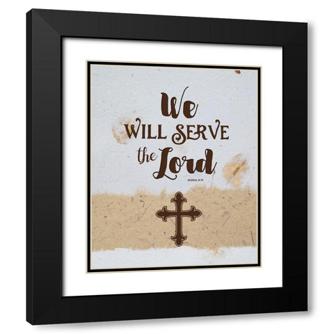 Serve the Lord Black Modern Wood Framed Art Print with Double Matting by Murray, Amanda