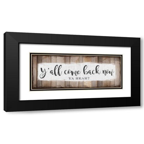 Yall Come Back Now Black Modern Wood Framed Art Print with Double Matting by Murray, Amanda