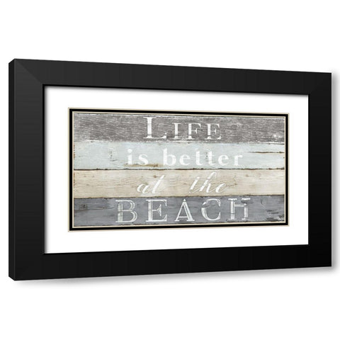 Life Better Beach Black Modern Wood Framed Art Print with Double Matting by Donovan, Kelly