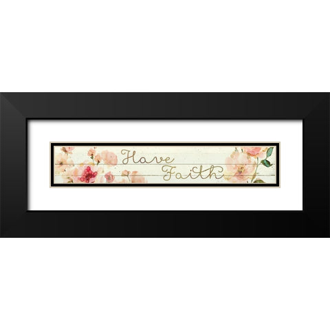 Have Faith Black Modern Wood Framed Art Print with Double Matting by Robinson, Carol