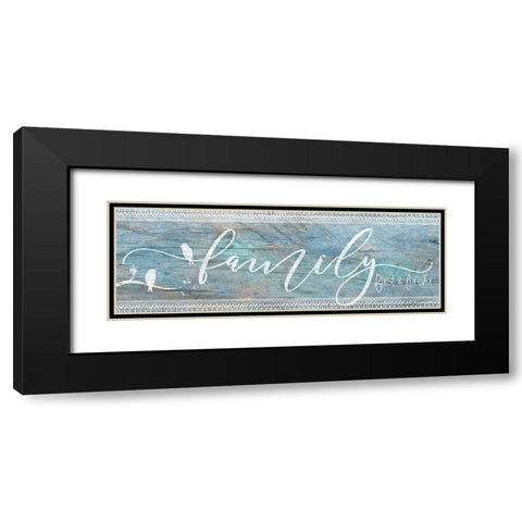 Family First Black Modern Wood Framed Art Print with Double Matting by Santiago, Daniela