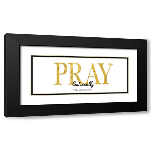 Pray Continually Black Modern Wood Framed Art Print with Double Matting by CAD Designs