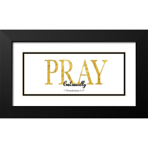 Pray Continually Black Modern Wood Framed Art Print with Double Matting by CAD Designs