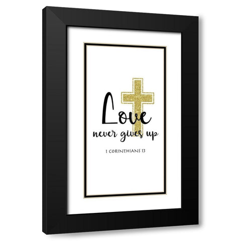 Love Never Gives Up Black Modern Wood Framed Art Print with Double Matting by CAD Designs