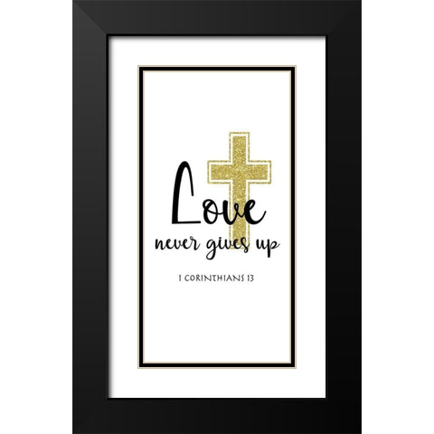Love Never Gives Up Black Modern Wood Framed Art Print with Double Matting by CAD Designs