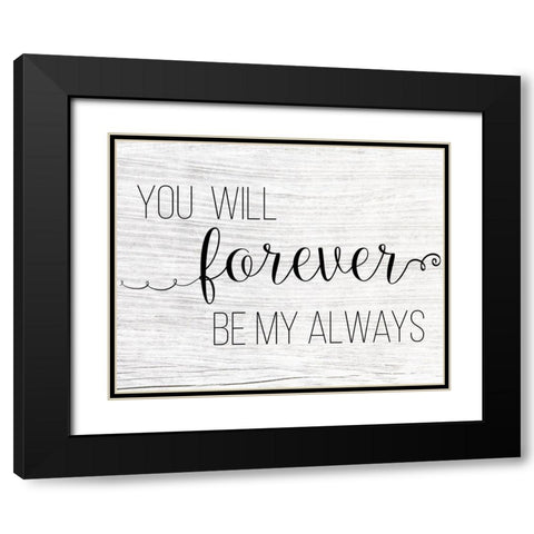 Forever My Always Black Modern Wood Framed Art Print with Double Matting by CAD Designs