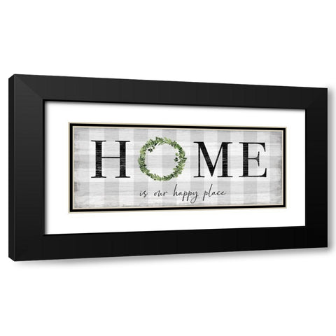 Home is our Happy Place Black Modern Wood Framed Art Print with Double Matting by Carpentieri, Natalie