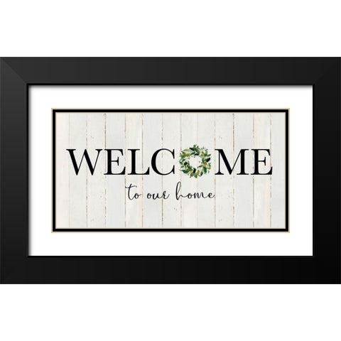 Welcome to our Home Black Modern Wood Framed Art Print with Double Matting by Robinson, Carol
