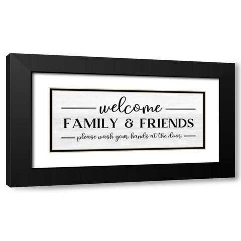 Welcome Family and Friends Black Modern Wood Framed Art Print with Double Matting by CAD Designs