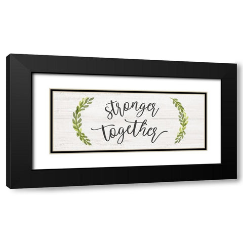 Stronger Together Black Modern Wood Framed Art Print with Double Matting by Carpentieri, Natalie