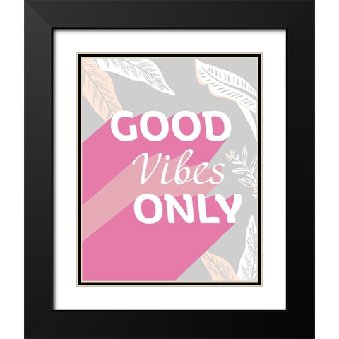 Good Vibes Only Black Modern Wood Framed Art Print with Double Matting by Santiago, Daniela