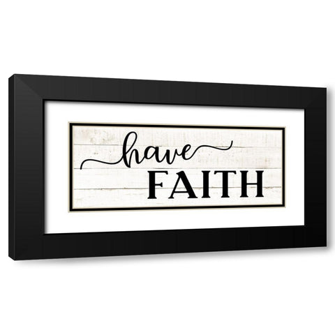 Have Faith Black Modern Wood Framed Art Print with Double Matting by CAD Designs