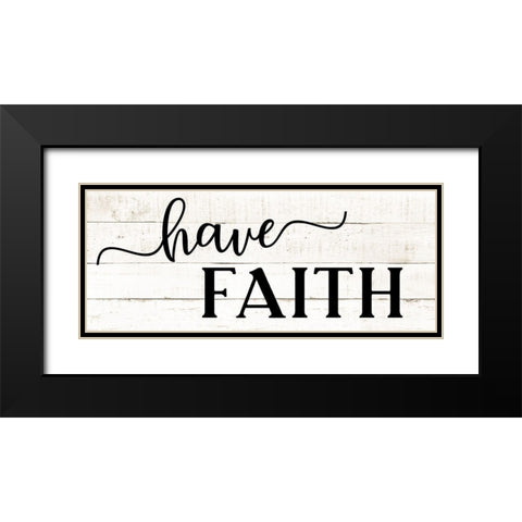 Have Faith Black Modern Wood Framed Art Print with Double Matting by CAD Designs