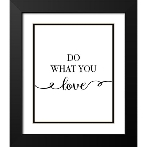 Do What You Love Black Modern Wood Framed Art Print with Double Matting by CAD Designs