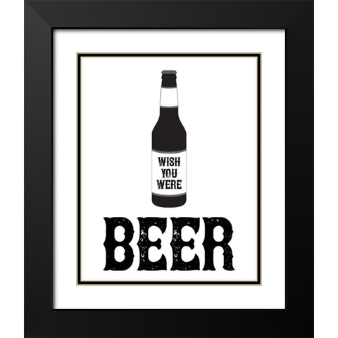 Wish You Were Beer Black Modern Wood Framed Art Print with Double Matting by CAD Designs