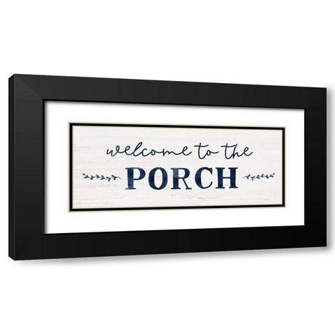 Welcome to the Porch Black Modern Wood Framed Art Print with Double Matting by Carpentieri, Natalie