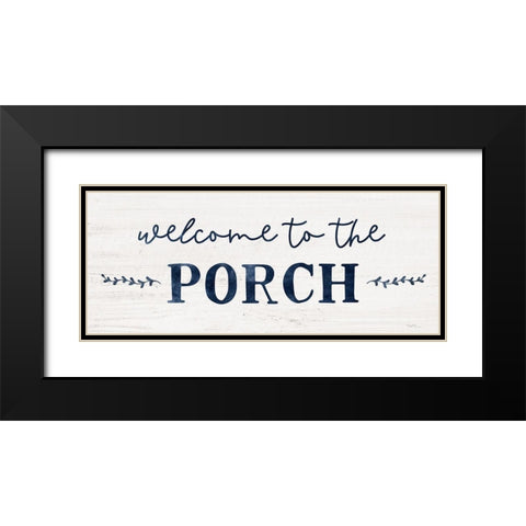 Welcome to the Porch Black Modern Wood Framed Art Print with Double Matting by Carpentieri, Natalie