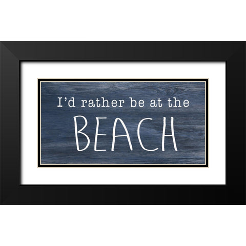 Rather be at the Beach Black Modern Wood Framed Art Print with Double Matting by CAD Designs
